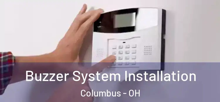 Buzzer System Installation Columbus - OH