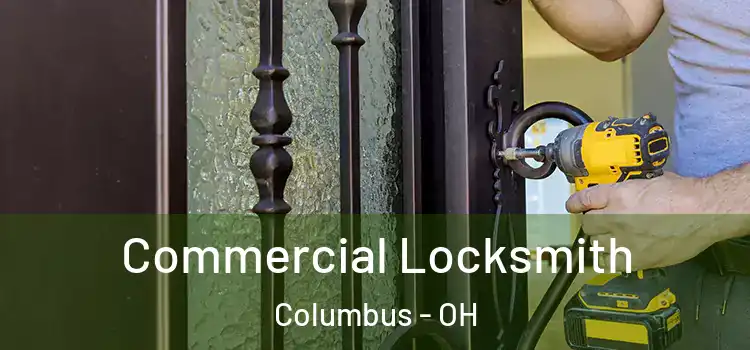 Commercial Locksmith Columbus - OH