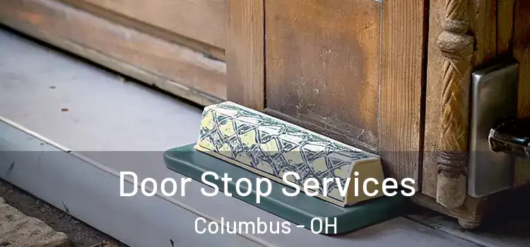 Door Stop Services Columbus - OH