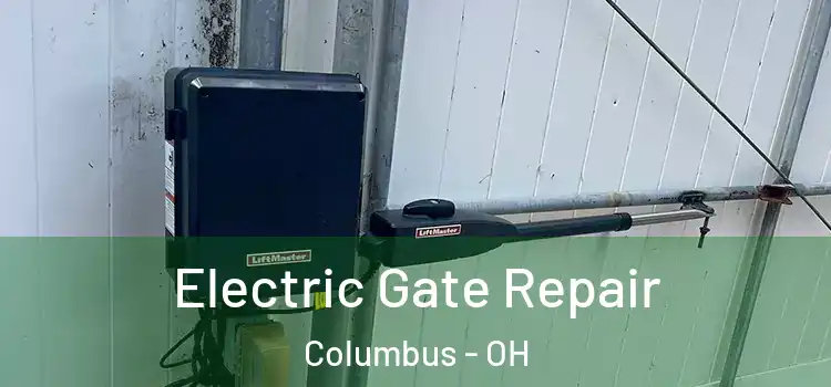 Electric Gate Repair Columbus - OH