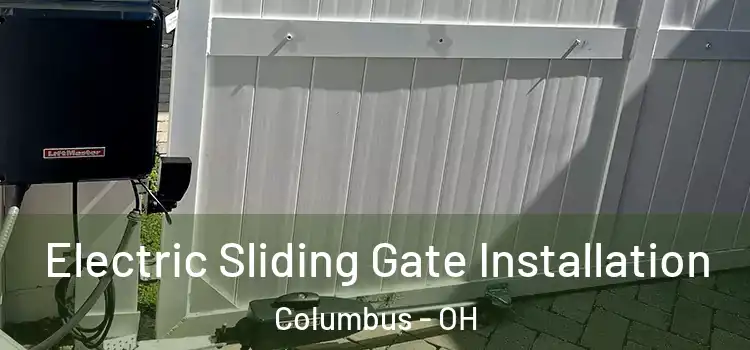 Electric Sliding Gate Installation Columbus - OH