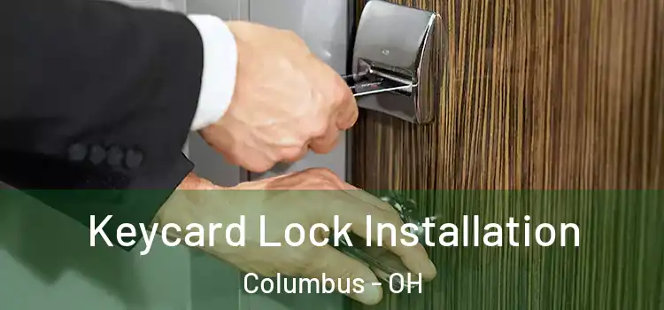 Keycard Lock Installation Columbus - OH