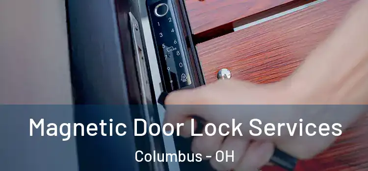 Magnetic Door Lock Services Columbus - OH