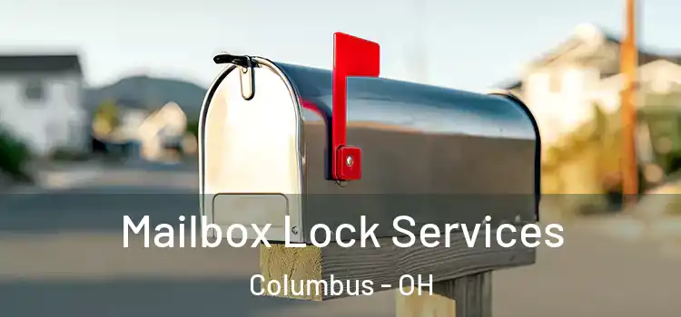 Mailbox Lock Services Columbus - OH