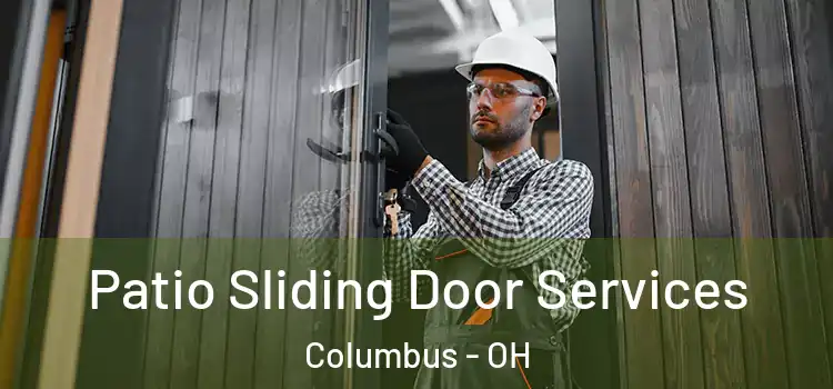 Patio Sliding Door Services Columbus - OH